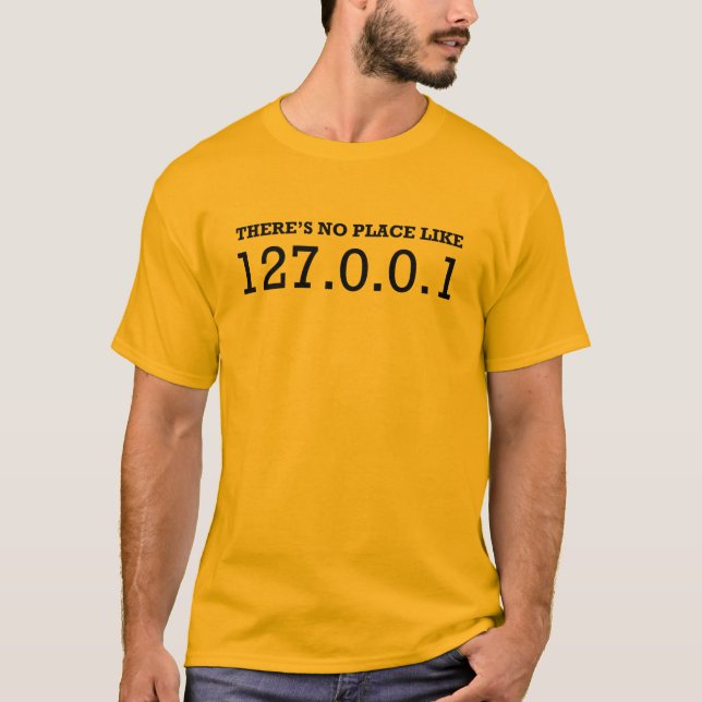 T-shirt Il n'y a aucun endroit comme 127.0.0.1 (Devant)