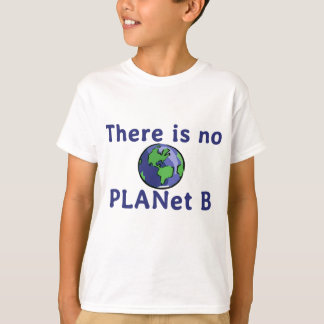 T-shirt Il n'y a aucune planète B