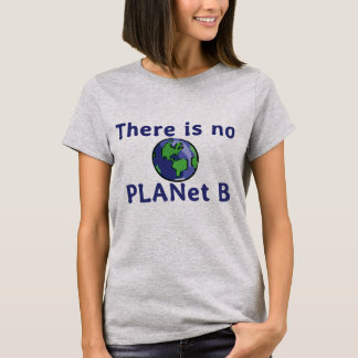 T-shirt Il n'y a aucune planète B