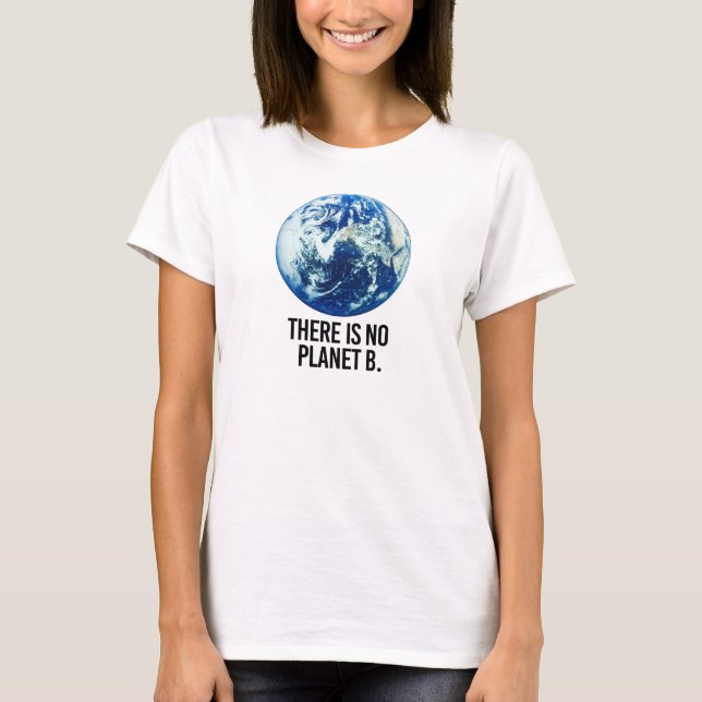 T-shirt Il n'y a aucune planète B - - la Pro-Science - (Devant)