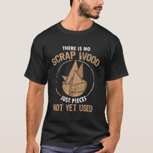 T-shirt Il N'Y A Pas De Bois De Rebut Carpe De Travail Du