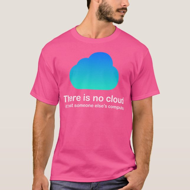 T-shirt Il N'Y A Pas De Cloud Tech Humour Cloud Computing  (Devant)