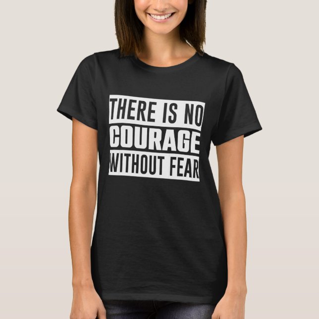 T-shirt Il N'Y A Pas De Courage Sans Crainte (Devant)
