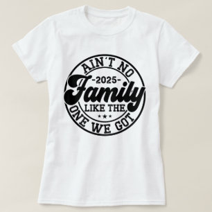T-shirt Il n'y a pas de famille comme celle que nous avons