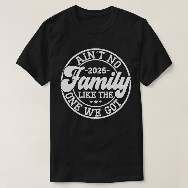 T-shirt Il n'y a pas de famille comme celle que nous avons (Design devant)