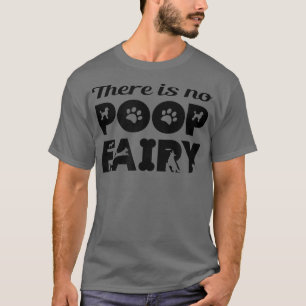 T-shirt Il n'y a pas de fée de caca drôle