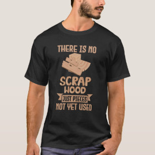 T-shirt Il n'y a pas de ferraille bois de charpentier