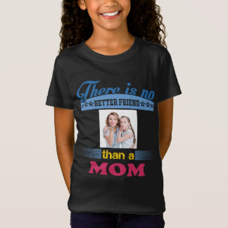 T-Shirt Il n'y a pas de meilleur ami qu'une maman, personn