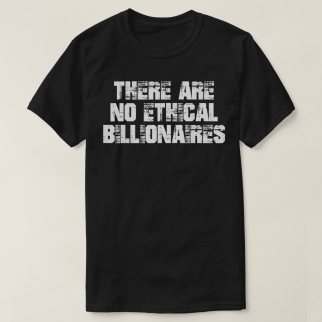 T-shirt Il n'y a pas de milliardaires éthiques (Design devant)