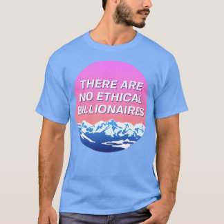 T-shirt Il N'Y A Pas De Milliardaires Socialistes Ethiques