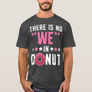 T-shirt Il N'Y A Pas De Nous Dans Les Viennoiseries De Don