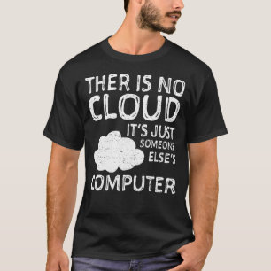 T-shirt Il n'y a pas de nuage, c'est juste l'informatique 