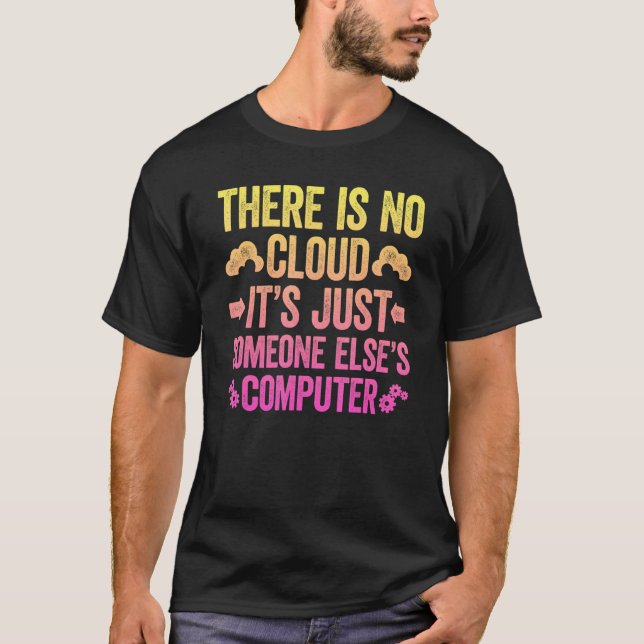 T-shirt Il n'y a pas de nuage, c'est juste l'informatique  (Devant)