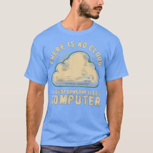 T-shirt il n'y a pas de nuage c'est juste quelqu'un d'autr
