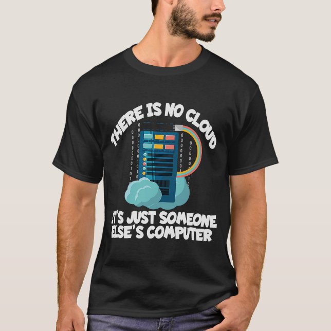 T-shirt IL N'Y A PAS DE NUAGE IT Informatique Geek Tech (Devant)