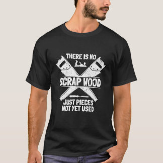 T-shirt il n'y a pas de pièces de ferraille bois