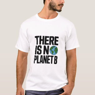 T-shirt Il n'y a pas de planète B Défense de la Terre