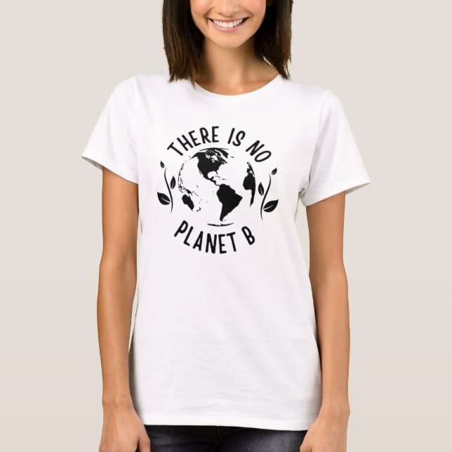 T-shirt Il N'Y A Pas De Planète B Environnement De La Terr (Devant)