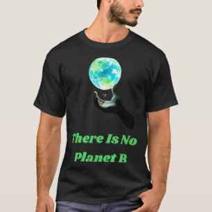 T-shirt Il n'y a pas de planète B - Sauvegarder la Terre S