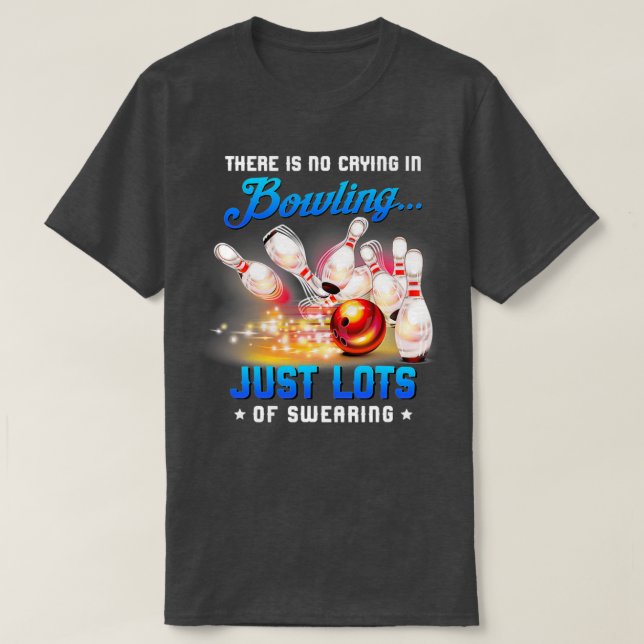T-shirt Il N'Y A Pas De Pleurage Dans Bowling Seulement 1 (Design devant)
