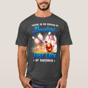 T-shirt Il N'Y A Pas De Pleurage Dans Bowling Seulement 1