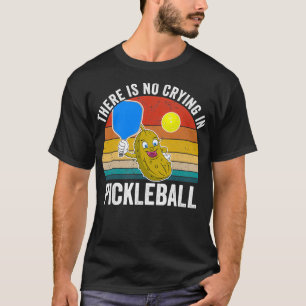 T-shirt Il N'Y A Pas De Pleurage Dans Pickleball Classic T