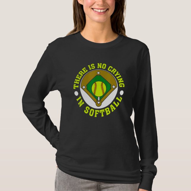 T-shirt Il N'Y A Pas De Pleurage Dans Softball Pour Softba (Devant)