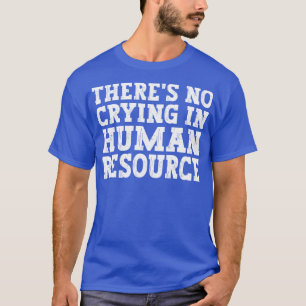 T-shirt Il N'Y A Pas De Pleurage Dans Son humour Rare Des