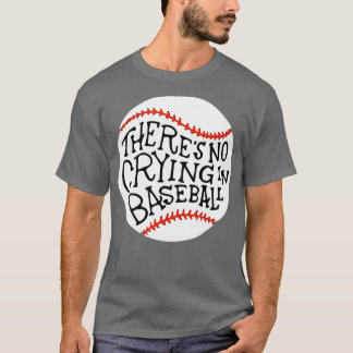 T-shirt Il n'y a pas de pleurs au baseball par le baseball