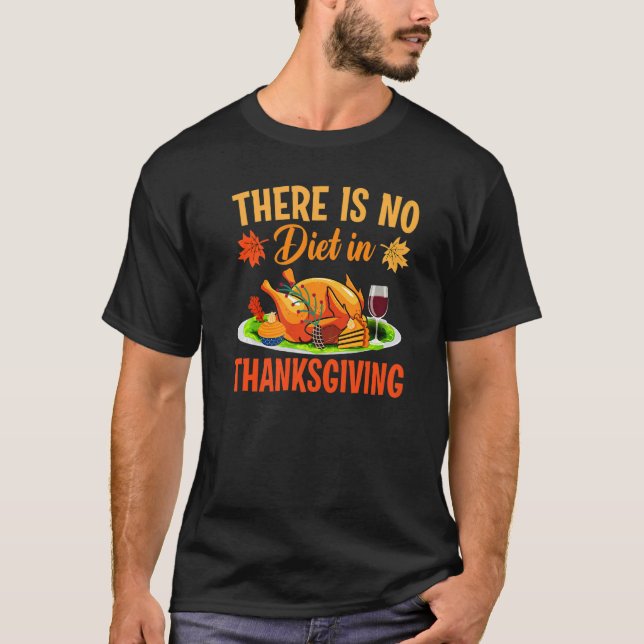 T-shirt Il N'Y A Pas De Régime À Thanksgiving Turquie Day (Devant)
