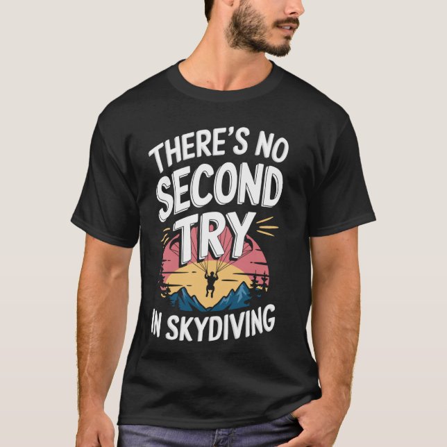 T-shirt Il n'y a pas de seconde chance en parachutisme (Devant)