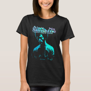 T-SHIRT IL N'Y A PAS DE SOLEIL QUAND ELLE EST PARTIE