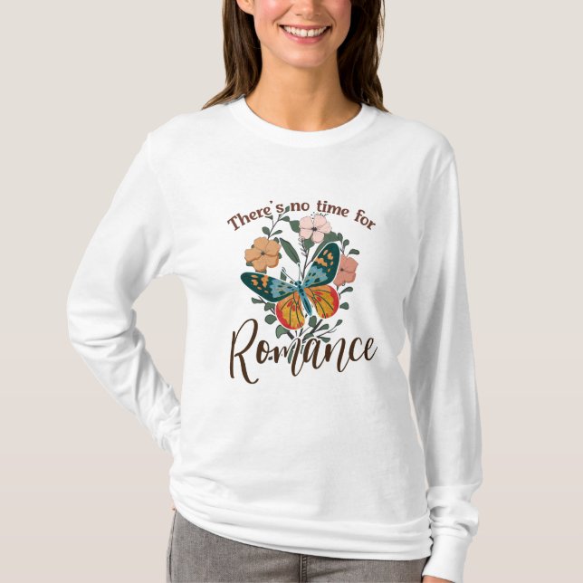T-SHIRT IL N'Y A PAS DE TEMPS POUR ROMANCE (Devant)