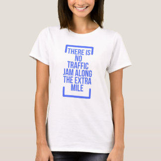 T-shirt Il N'Y A Pas D'Embouteillage Le Long D'Un Kilomètr