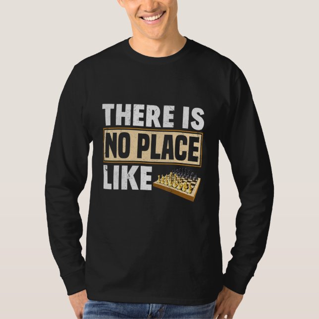 T-shirt Il N'Y A Pas D'Endroit Comme Chess Board Checkmate (Devant)