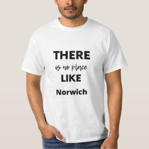 T-shirt il n'y a pas d'endroit comme Norwich