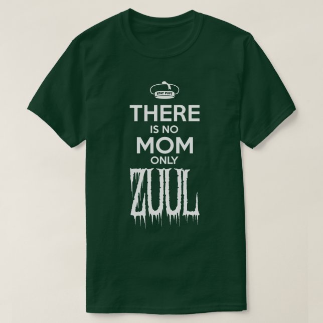 T-shirt Il n'y a pas maman seulement Zuul Petite conceptio (Design devant)