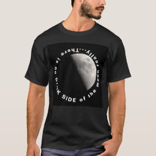 T-shirt Il n'y a pas vraiment Dark Side of the Moon