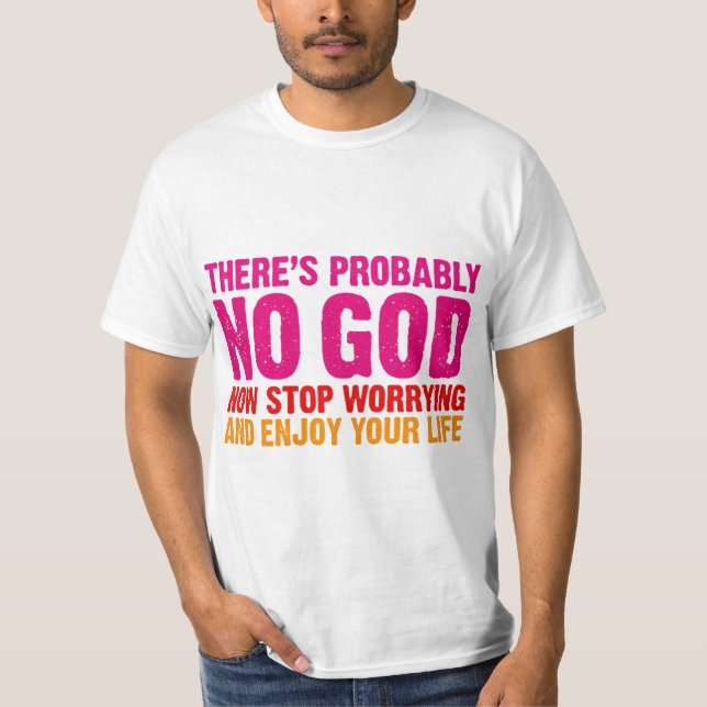 T-shirt Il n'y a probablement aucun dieu, cessent (Devant)