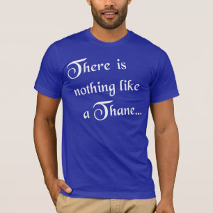 T-shirt Il n'y a rien comme un thane (blanc)
