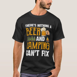 T-shirt Il N'Y A Rien De Bière Et Camping Cant Fix S