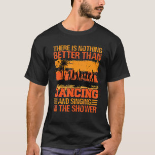 T-shirt Il N'Y A Rien De Mieux Que De Danser Et Chanter_2