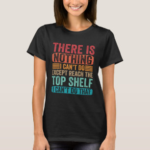 T-shirt Il n'y a rien que je ne puisse faire sauf atteindr