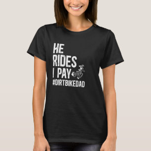 T-shirt Il Ride Je Paie Dirt Vélo Papa D'Un Vélo Dirt Faun