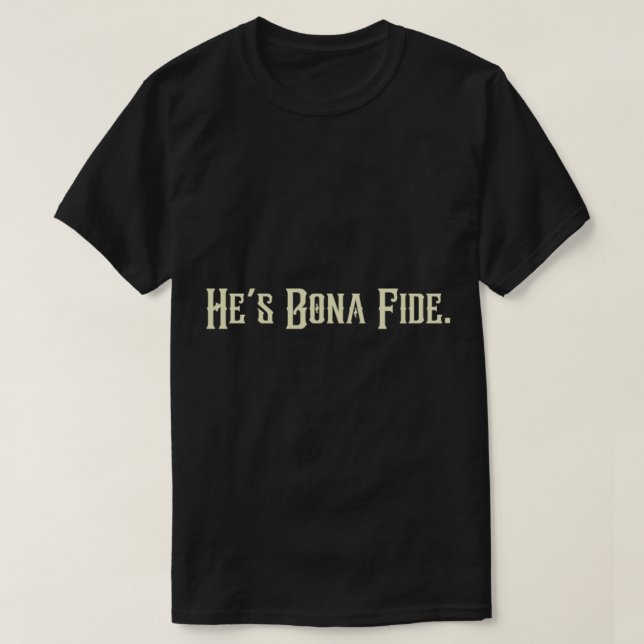 T-shirt Il_s Bona Fide. o frère où tu es Citation (Design devant)