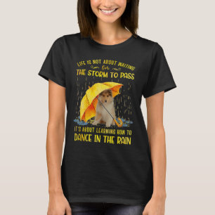 T-shirt Il s'agit d'apprendre à danser dans la pluie