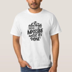 T-shirt Il semble toujours impossible jusqu'à ce qu'il soi