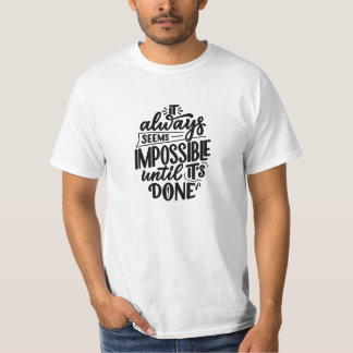T-shirt Il semble toujours impossible jusqu'à ce qu'il soi