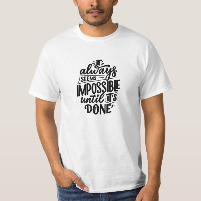 T-shirt Il semble toujours impossible jusqu'à ce qu'il soi (Devant)