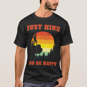 T-shirt Il Suffit De Faire De La Randonnée À Pied Et D'Êtr